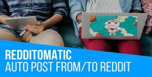 Redditomatic 1.4.7 Automatic Post Generator and Reddit Auto Poster Plugin for WordPress