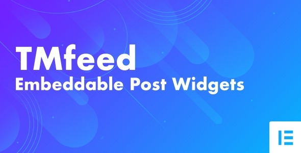 TMfeed (v1.1) WordPress Embeddable Post Widgets For Elementor