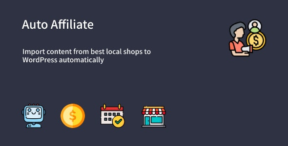 Auto Affiliate v1.0.0 WordPress Affiliate Content Scraper Plugin