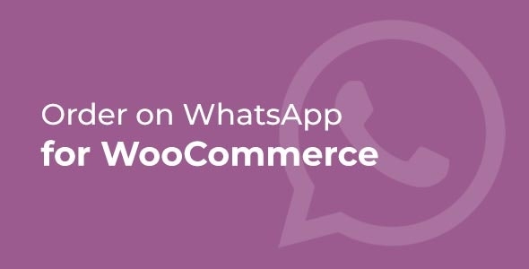 Order on WhatsApp for WooCommerce v2.8.1