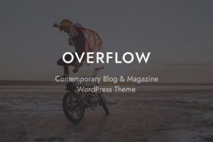 Overflow v1.5.9 Contemporary Blog & Magazine WordPress Theme [Activated]