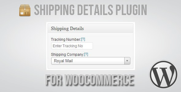 Shipping Details Plugin for WooCommerce v1.8.0.7