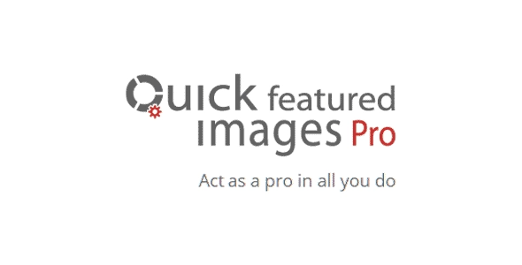 Quick Featured Images Pro (v9.4.5) WordPress Plugin